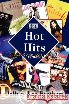 Hot Hits: AC Charts 1978-2001 Brothers, Jeffrey Lee 9781410732941 Authorhouse - książka