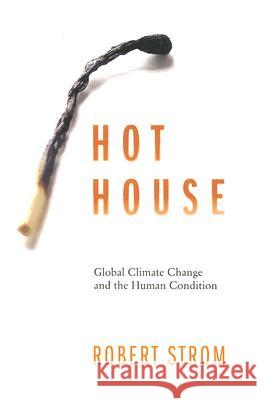Hot House: Global Climate Change and the Human Condition Strom, Robert G. 9780387341798 Springer - książka