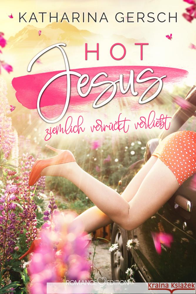 Hot Jesus: ziemlich verrückt verliebt Gersch, Katharina 9783903413146 Romance Edition Verlag - książka