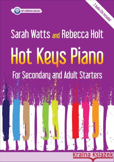 Hot Keys Piano for Secondary and Adult Starters: For Secondary and Adult Starters Sarah Watts 9781848677869 Kevin Mayhew Ltd - książka