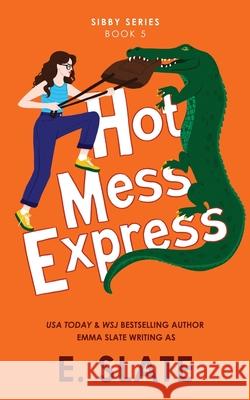 Hot Mess Express E. Slate 9781955098519 Tabula Rasa Publishing LLC - książka