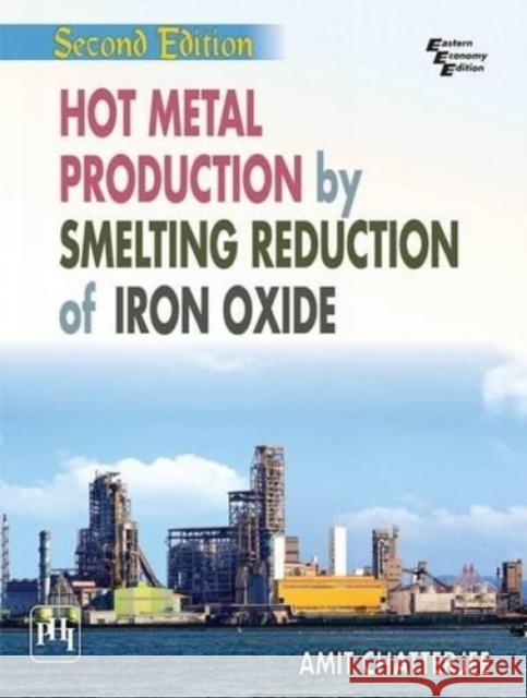 Hot Metal Production By Smelting Reducti Amit Chatterjee 9788120349476 Eurospan - książka