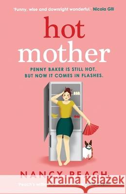 Hot Mother: A funny, relatable read about motherhood, menopause and managing it all Nancy Peach 9781804367353 Canelo - książka