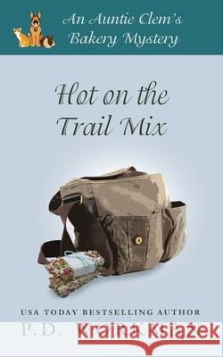 Hot on the Trail Mix: A Cozy Culinary & Pet Mystery P. D. Workman 9781774680568 P.D. Workman - książka