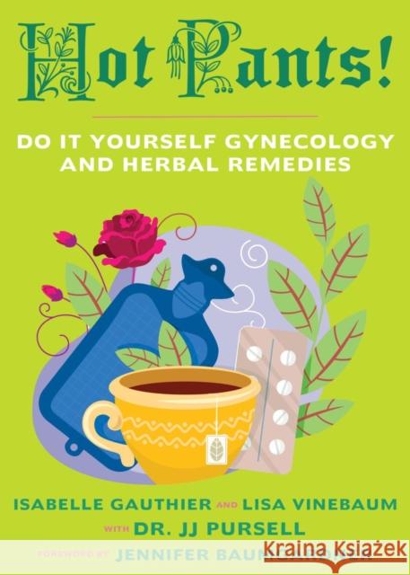 Hot Pants (3rd Edition): Do It Yourself Gynecology Lisa Vinebaum 9781648416002 Microcosm Publishing - książka