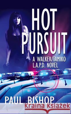 Hot Pursuit: A Walker / Tamiko L.A.P.D. Adventure Paul Bishop 9781641191241 Wolfpack Publishing - książka