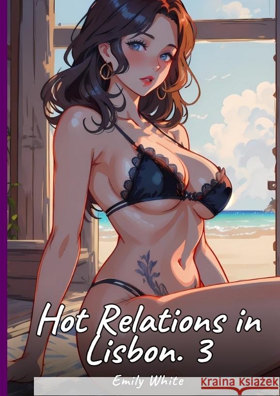 Hot Relations in Lisbon. 3 White, Emily 9783384420893 Emily White - książka