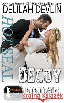 Hot SEAL, Decoy Bride Authors, Paradise, Devlin, Delilah 9798646098772 Independently Published - książka