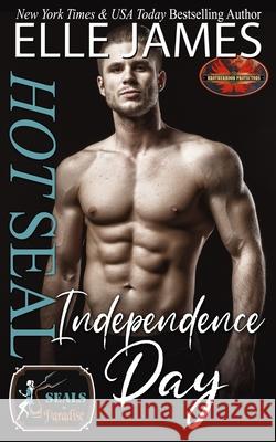 Hot SEAL, Independence Day Paradise Authors Elle James 9781626953604 Twisted Page Inc - książka