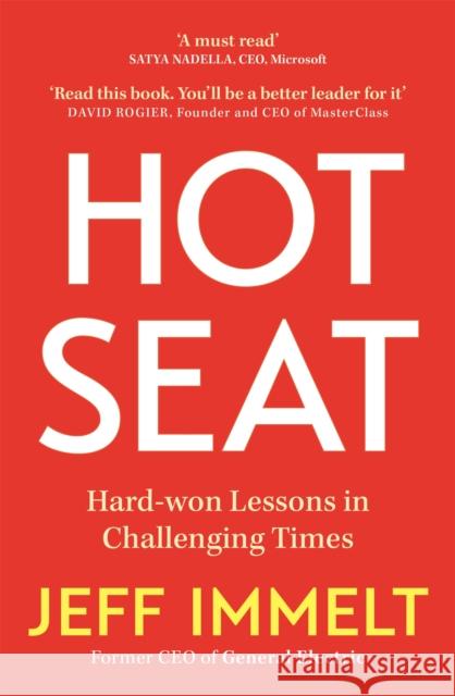 Hot Seat: Life-changing lessons from one of the world's most successful CEOs Jeff Immelt 9781529358728 Hodder & Stoughton - książka
