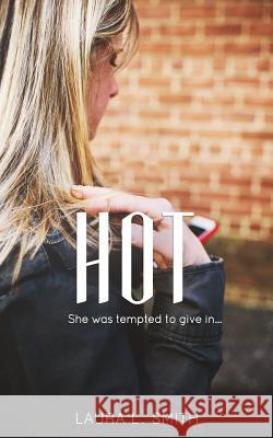 Hot: She was tempted to give in Smith, Laura L. 9780991152568 Status Updates - książka