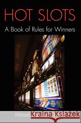 Hot Slots: A Book of Rules for Winners MR Marselo Cadillo Mgc Digital Designs Mgc Digital Designs 9781449920456 Createspace - książka