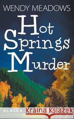 Hot Springs Murder Meadows Wendy Meadows 9798201877606 Draft2Digital - książka