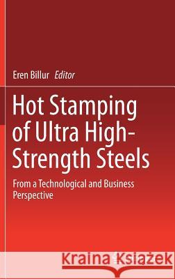 Hot Stamping of Ultra High-Strength Steels: From a Technological and Business Perspective Billur, Eren 9783319988689 Springer - książka