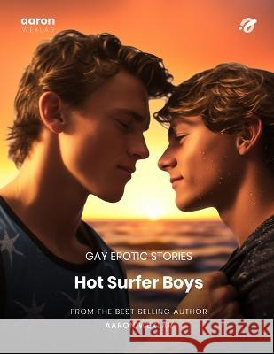 Hot Surfer Boys: Gay Erotic Stories Aaron Wexlar   9798853170940 Independently Published - książka