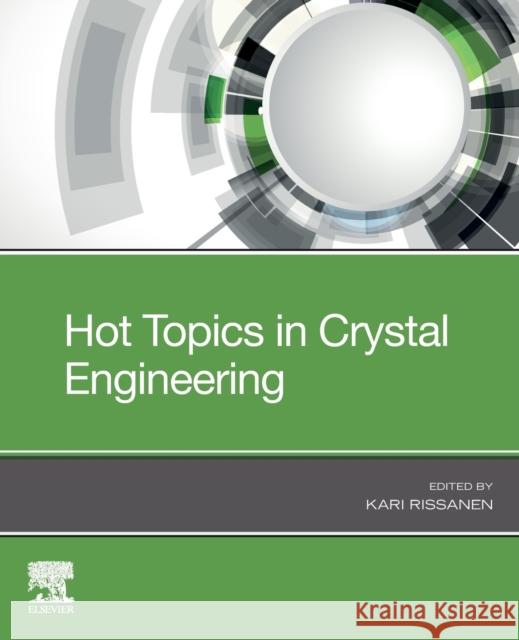 Hot Topics in Crystal Engineering Kari Rissanen 9780128181928 Elsevier - książka