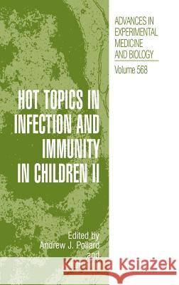 Hot Topics in Infection and Immunity in Children II Andrew J. Pollard Adam Finn 9780387253411 Springer - książka