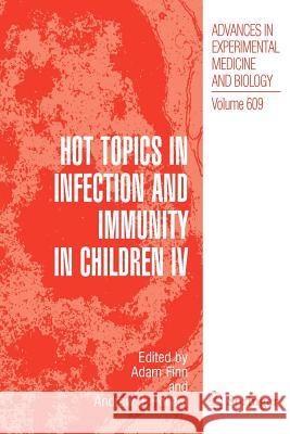 Hot Topics in Infection and Immunity in Children IV Adam Finn Andrew J. Pollard 9781441925404 Not Avail - książka