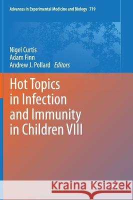 Hot Topics in Infection and Immunity in Children VIII Andrew J. Pollard Adam Finn Nigel Curtis 9781461402039 Not Avail - książka