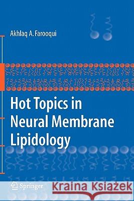 Hot Topics in Neural Membrane Lipidology Akhlaq A. Farooqui 9781441918826 Springer - książka