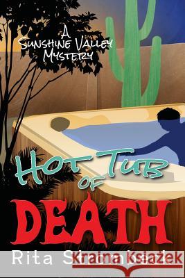 Hot Tub of Death: A Sunshine Valley Mystery Rita Strombeck 9781939816399 Cozy Cat Press - książka