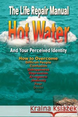 Hot Water: Your Perceived Identity - The Life Repair Manual R. Lindemann 9781956814149 Aleph Publications - książka
