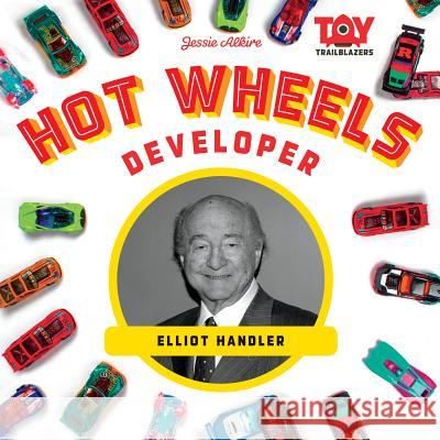 Hot Wheels Developer: Elliot Handler Jessie Alkire 9781532117084 Checkerboard Library - książka