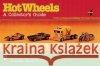 Hot Wheels®: A Collector's Guide Bob Parker 9780764312175 Schiffer Publishing Ltd