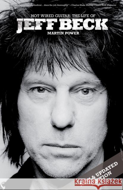 Hot Wired: The Life of Jeff Beck Power, Martin 9781783055920 OMNIBUS PRESS - książka