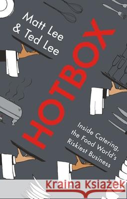 Hotbox: Inside Catering, the Food World's Riskiest Business Matt Lee Ted Lee 9781250241399 Holt McDougal - książka