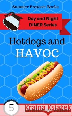 Hotdogs and Havoc Gretchen Allen 9781712675038 Independently Published - książka