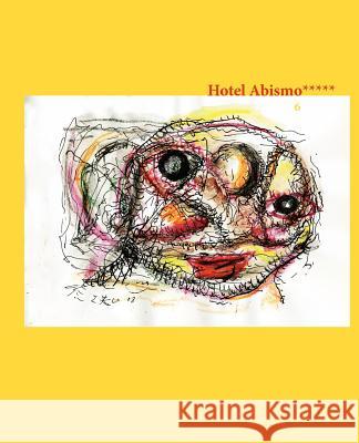 Hotel Abismo 6: Revista Independiente de Crítica y Literatura Sotomayor, Aurea Maria 9781453681879 Createspace - książka