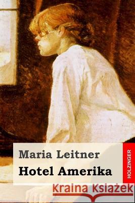 Hotel Amerika Maria Leitner 9781546603344 Createspace Independent Publishing Platform - książka