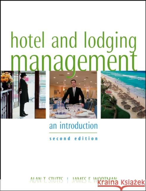 Hotel and Lodging Management: An Introduction Stutts, Alan T. 9780471474470 John Wiley & Sons - książka