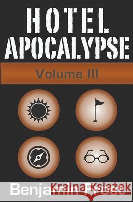 Hotel Apocalypse, Volume III (Episodes 9-12) Benjamin Frost 9798510269895 Independently Published - książka