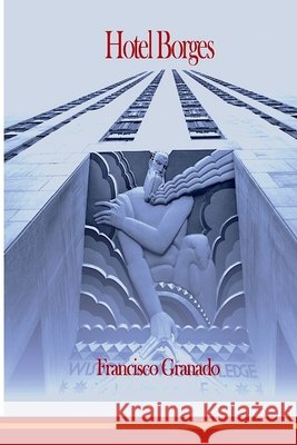 Hotel Borges Francisco Manuel Granad 9788494609916 Novela - książka