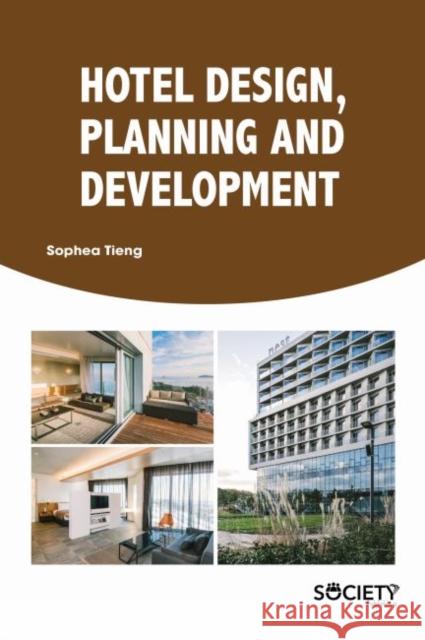 Hotel Design, Planning and Development Sophea Tieng 9781773614328 Society Publishing - książka