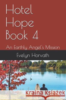 Hotel Hope Book 4 Theresa Nichols Evelyn Horvath 9781792794087 Independently Published - książka