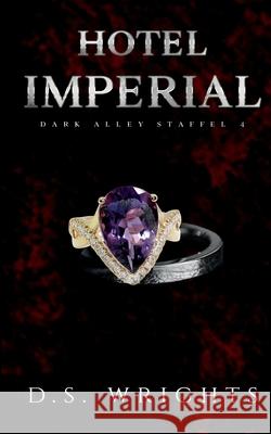 Hotel Imperial: Dark Alley Staffel 4 D S Wrights 9783755768524 Books on Demand - książka