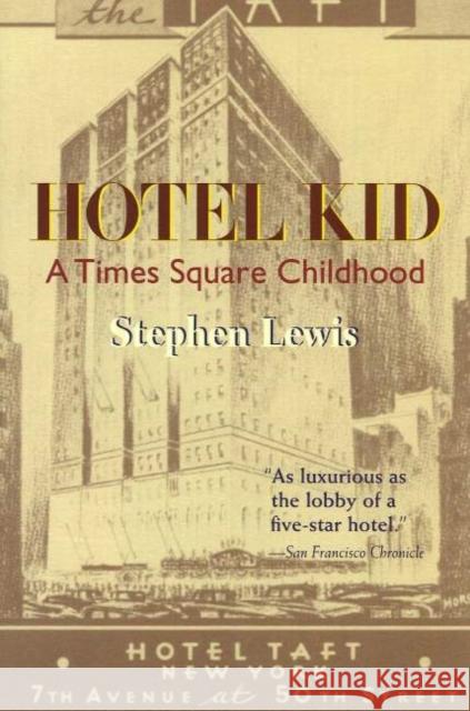 Hotel Kid: A Times Square Childhood Stephen Lewis 9781589880184 Paul Dry Books, Inc - książka