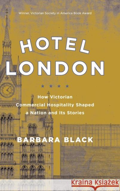 Hotel London: How Victorian Commercial Hospitality Shaped a Nation and Its Stories Barbara Black 9780814214176 Ohio State University Press - książka