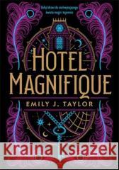 Hotel Magnifique Emily J. Taylor 9788367327534 Feeria - książka
