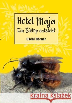 Hotel Maja: Ein Biotop entsteht Uschi B?rner 9783755711261 Bod - Books on Demand - książka