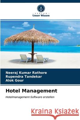 Hotel Management Neeraj Kumar Rathore, Rupendra Tandekar, Alok Gour 9786204018638 Verlag Unser Wissen - książka
