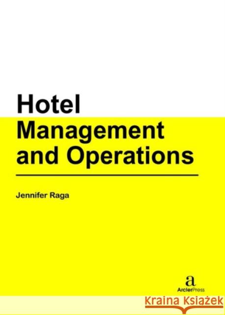 Hotel Management and Operations Jennifer Raga   9781680946000 Arcler Education Inc - książka