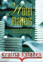 Hotel Matters : English für Hotel- und Restaurantfachleute Williams, Steve   9783060200092 Cornelsen - książka