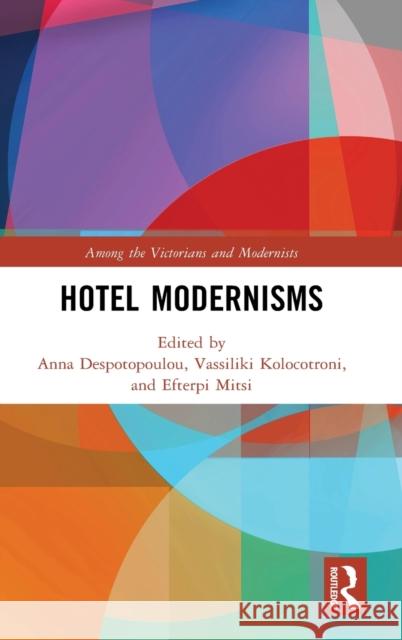 Hotel Modernisms  9781032081274 Taylor & Francis Ltd - książka