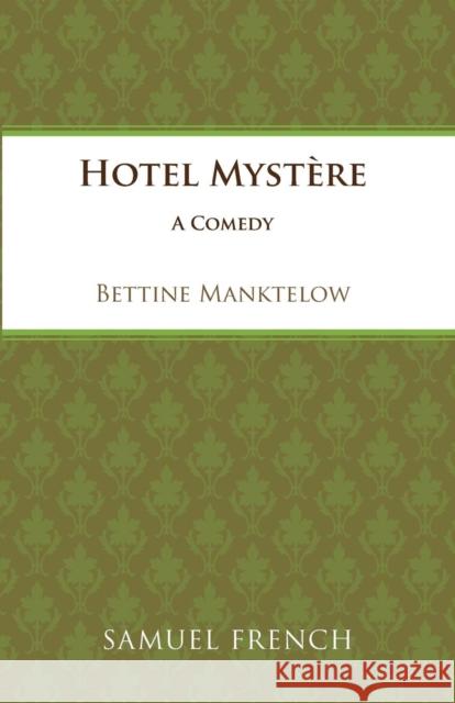 Hotel Mystère Bettine Manktelow 9780573111921 Samuel French Ltd - książka