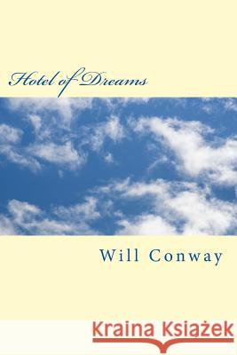 Hotel of Dreams Will Conway 9781973717997 Createspace Independent Publishing Platform - książka