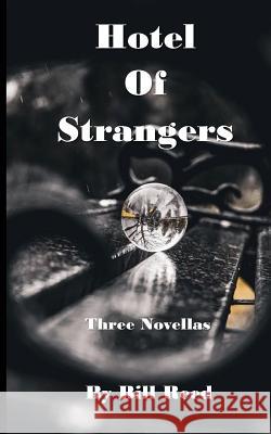 Hotel of Strangers: Three Novellas Bill Reed 9781070189031 Independently Published - książka